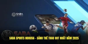 Saba Sports Nohu56 – Sảnh Thể Thao HOT Nhất Năm 2025