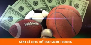 Sbobet Nohu56 – Sân Chơi Cá Cược Thể Thao Đầy Thú Vị